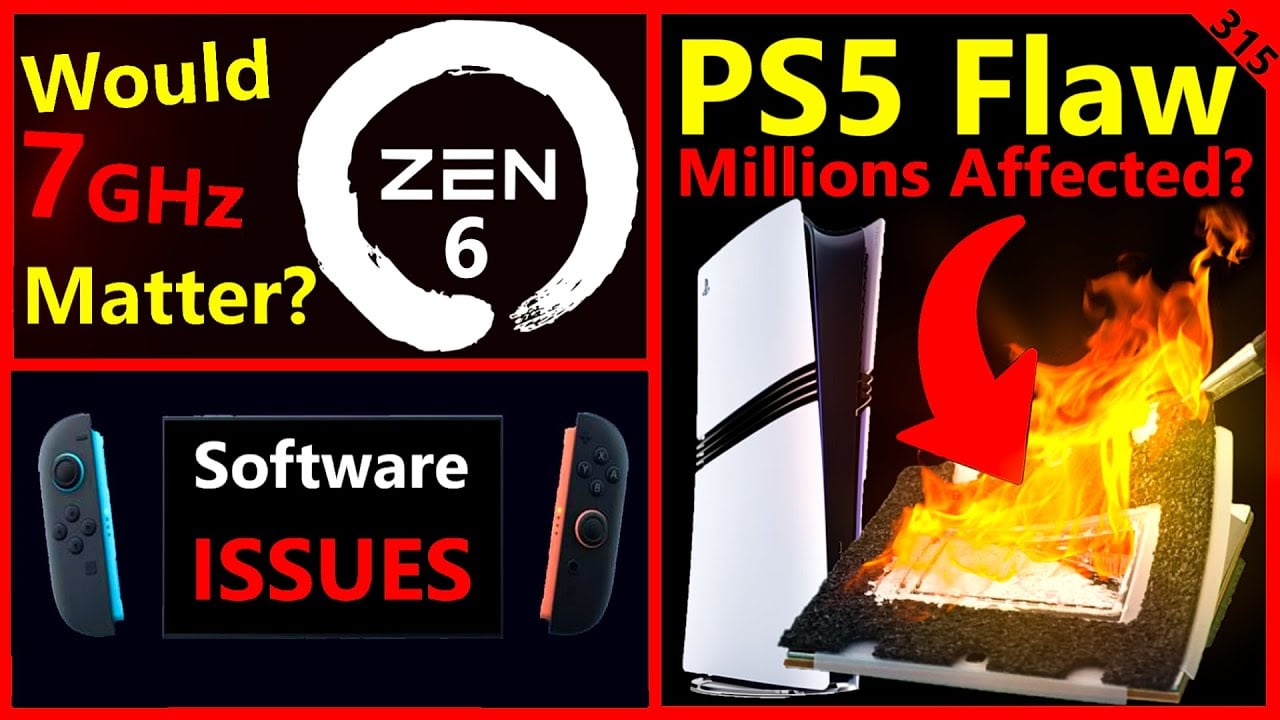 PS5 Flaw Could Affect Millions, AMD Zen 6 Nears 7GHz, Switch 2 | Alderon Games | Broken Silicon 315