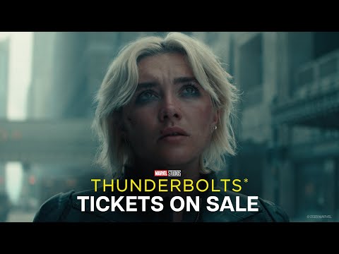 Marvel Studios' Thunderbolts* | Tickets on sale now!