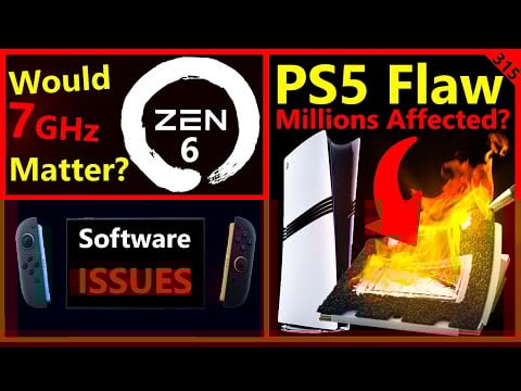 PS5 Flaw Could Affect Millions, AMD Zen 6 Nears 7GHz, Switch 2 | Alderon Games | Broken Silicon 315