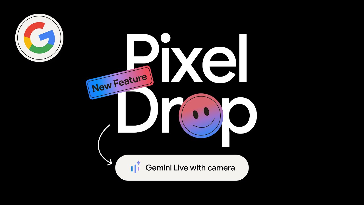 April 2025 Pixel Drop: Gemini Live, Now With Camera & Screen Sharing